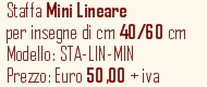 Staffa Mini Lineare